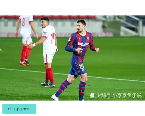 科曼对阵巴萨视角下的英超防守端价值深度评估与战术启示分析研究